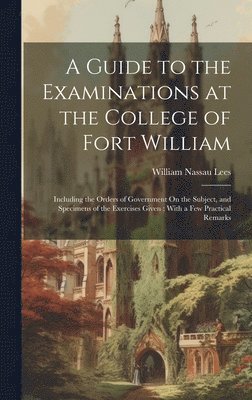 A Guide to the Examinations at the College of Fort William 1