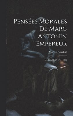 Penses Morales De Marc Antonin Empereur 1