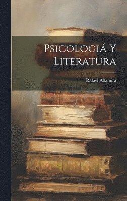 Rafael Altamira - Psicologiá Y Literatura, Inbunden