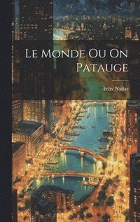 bokomslag Le Monde Ou On Patauge