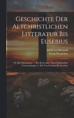 bokomslag Geschichte Der Altchristlichen Litteratur Bis Eusebius