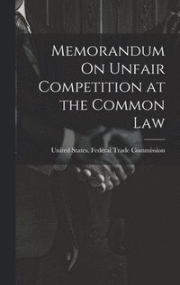 bokomslag Memorandum On Unfair Competition at the Common Law