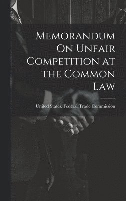 Memorandum On Unfair Competition at the Common Law 1