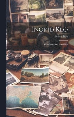 Karna Birk - Ingrid Klo, Inbunden