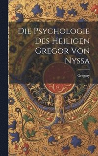 bokomslag Psychologie Des Heiligen Gregor Von Nyssa