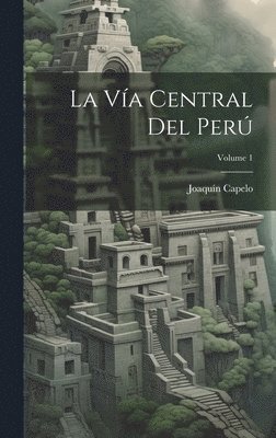 La Va Central Del Per; Volume 1 1