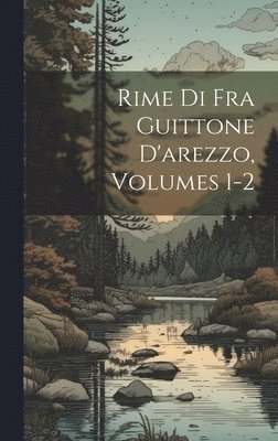 Anonymous - Rime Di Fra Guittone D'arezzo, Volumes 1-2, Inbunden