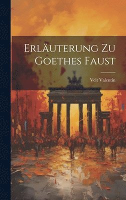 Erluterung Zu Goethes Faust 1