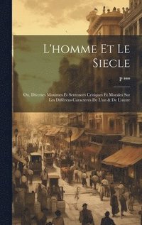 bokomslag L'homme Et Le Siecle