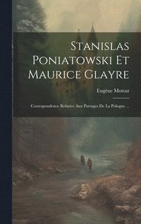 bokomslag Stanislas Poniatowski Et Maurice Glayre