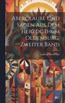 bokomslag Aberglaube Und Sagen Aus Dem Herzogthum Oldenburg, Zweiter Band