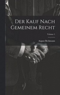 bokomslag Der Kauf Nach Gemeinem Recht; Volume 1
