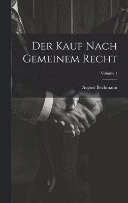 Kauf Nach Gemeinem Recht; Volume 1