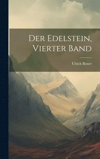 bokomslag Der Edelstein, Vierter Band