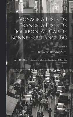 Bernardin de Saint-Pierre, Bernardin De Saint-Pierre - Voyage À L'isle De France, À L'isle De Bourbon, Au Cap De Bonne-Espérance, &c, Inbunden