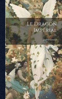 bokomslag Le Dragon Imprial