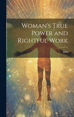 Woman's True Power and Rightful Work