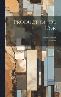 bokomslag Production De L'or