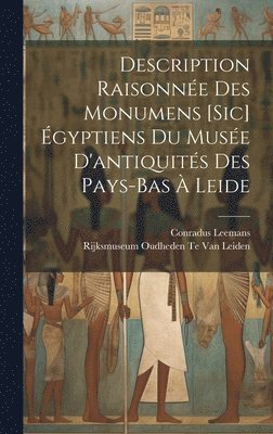 Description Raisonne Des Monumens [Sic] gyptiens Du Muse D'antiquits Des Pays-Bas  Leide 1