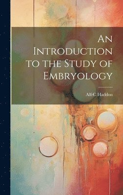 bokomslag Introduction to the Study of Embryology