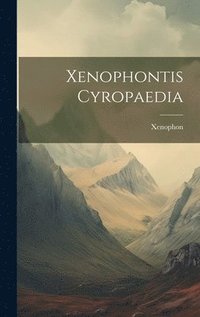 bokomslag Xenophontis Cyropaedia