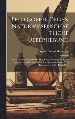 bokomslag Philosophie Gegen Naturwissenschaftliche Ueberhebung