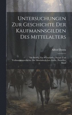 bokomslag Untersuchungen Zur Geschichte Der Kaufmannsgilden Des Mittelalters