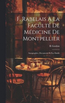 F. Rabelais  La Facult De Mdicine De Montpellier 1