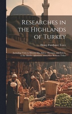 Researches in the Highlands of Turkey