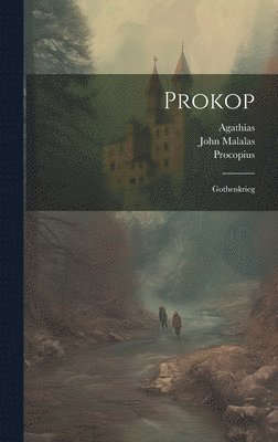 Procopius, Agathias, John Malalas - Prokop, Inbunden