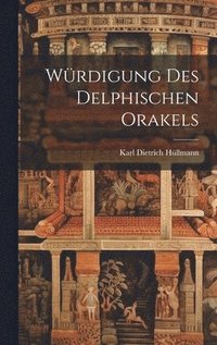 bokomslag Wrdigung des Delphischen Orakels