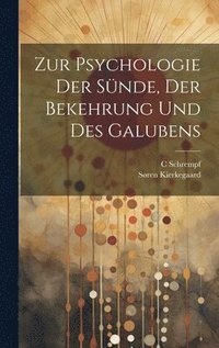 bokomslag Zur Psychologie Der Snde, Der Bekehrung Und Des Galubens