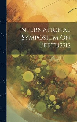 International Symposium On Pertussis 1