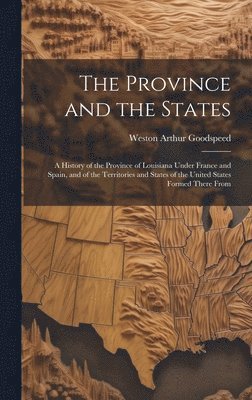 Weston Arthur Goodspeed - Province and the States, Inbunden