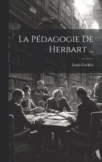 bokomslag La Pdagogie De Herbart ...