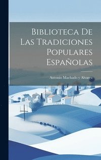 bokomslag Biblioteca De Las Tradiciones Populares Espaolas