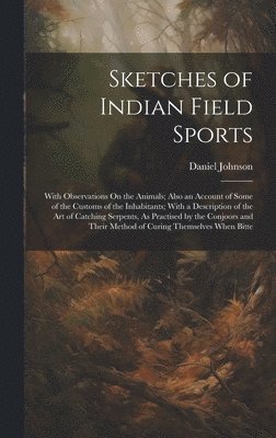 bokomslag Sketches of Indian Field Sports