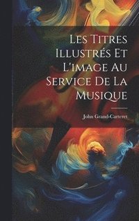 bokomslag Les Titres Illustrs Et L'image Au Service De La Musique
