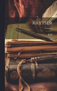 bokomslag Kaytser; Volume 1