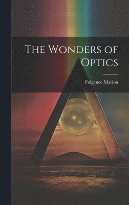 Wonders of Optics