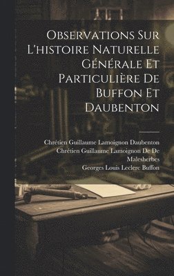 Observations Sur L'histoire Naturelle Gnrale Et Particulire De Buffon Et Daubenton 1