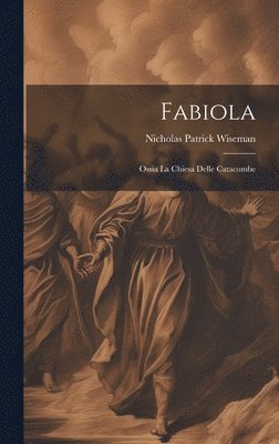 Nicholas Patrick Wiseman - Fabiola, Inbunden