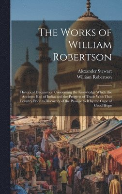 William Robertson, Alexander Stewart - Works of William Robertson, Inbunden