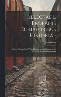 bokomslag Selectae E Profanis Scriptoribus Historiae