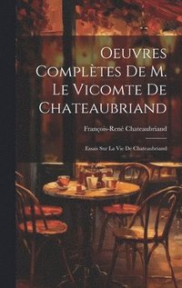 bokomslag Oeuvres Compltes De M. Le Vicomte De Chateaubriand