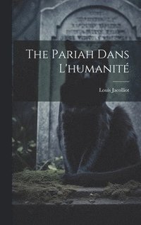 bokomslag The Pariah Dans L'humanit
