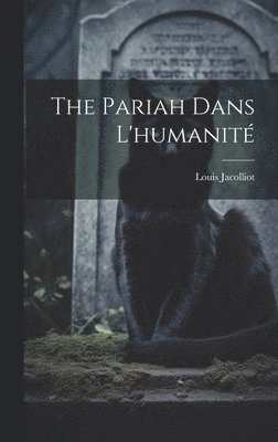 The Pariah Dans L'humanit 1