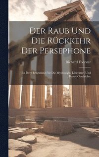 bokomslag Der Raub Und Die Rckkehr Der Persephone