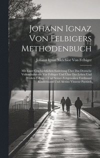 bokomslag Johann Ignaz Von Felbigers Methodenbuch