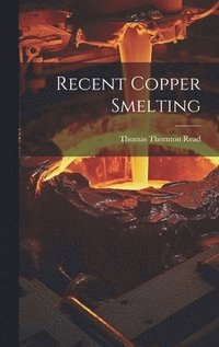 bokomslag Recent Copper Smelting